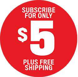 SUBSCRIBE FOR ONLY $5 PLUS FREE SHIPPING