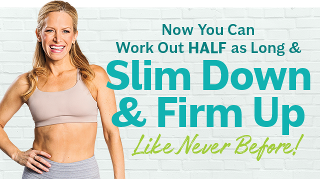 Slim Down & Firm Up