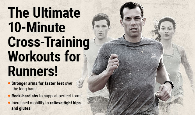 The Ultimate 10-Minute Cross-Training Workouts for Runners!