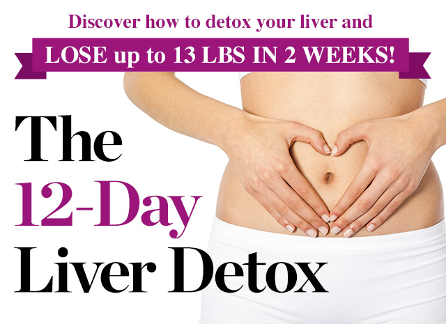 Discover how to detox your liver and LOSE up to 13 LBS IN 2 WEEKS!