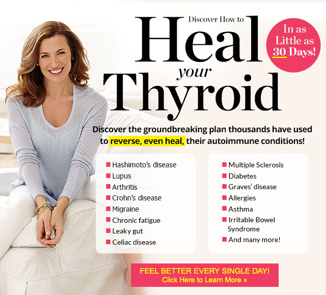 Discover How to Heal Your Thyroid and Reclaim Your Health! Click Here