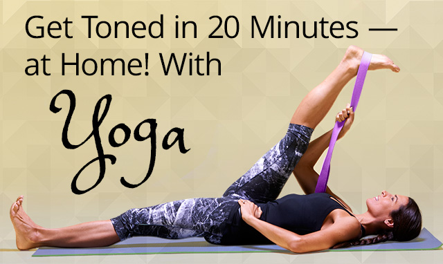 Get Toned in 20 Minutes — at Home! With Yoga!