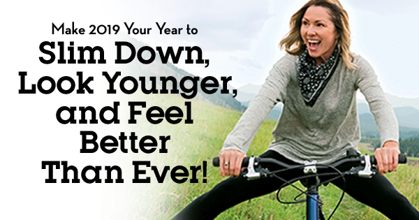 Slim Down, Look Younger, and Feel Better Than Ever!