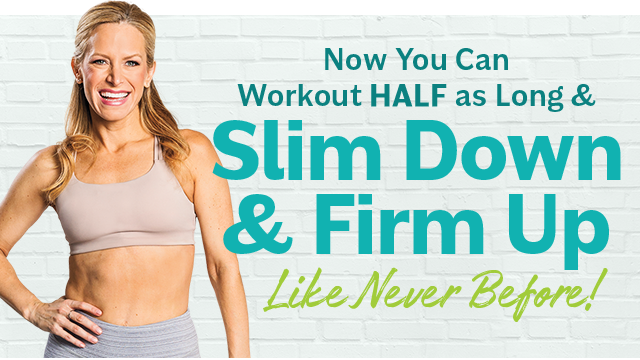 Slim Down & Firm Up