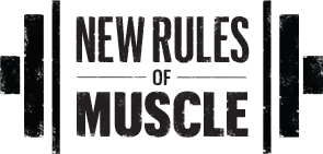 NEW RULES OF MUSCLE