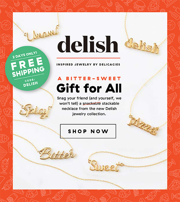 Delish - Inspired Jewelry by Delicacies. 2 Days Only! Free Shipping with code DELISH