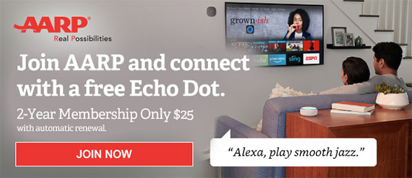 Join AARP and connect with a free Echo Dot. 2-Year Membership Only $25 with automatic renewal. JOIN NOW Alexa, play smooth jazz.
