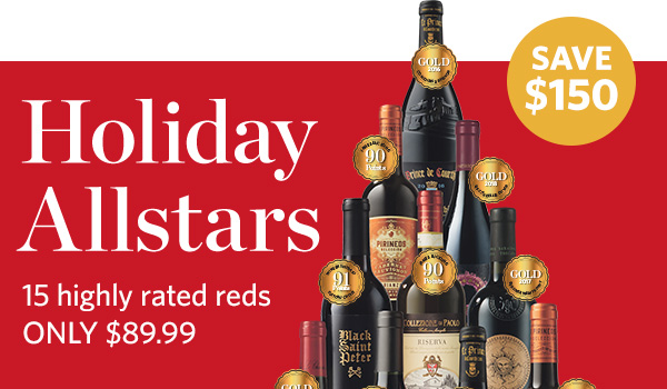 15 highly rated reds for ONLY $89.99