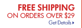 FREE SHIPPING ON ORDERS OVER $29 Get Details