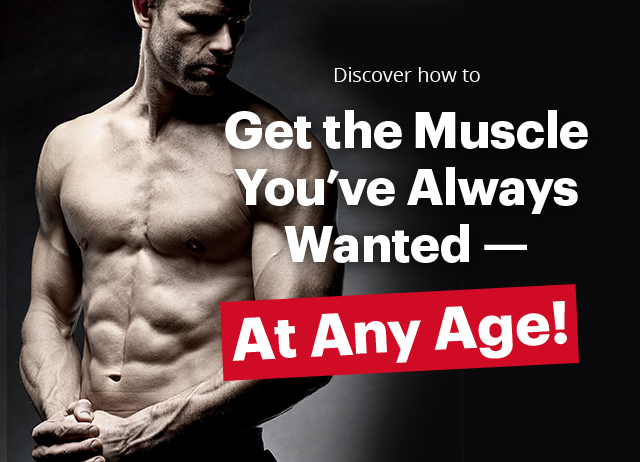 Get The Muscle You're Always Wanted