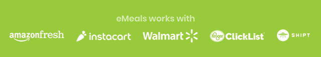 eMeals works with AmazonFresh, Instacart, Walmart, ClickList and Shipt