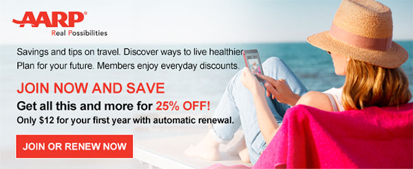 Savings and tips on travel. Discover ways to live healthier.
Plan for your future. Members enjoy everyday discounts. JOIN NOW AND SAVE Get all this and more for 25% OFF! Only $12 for your first year with automatic renewal.